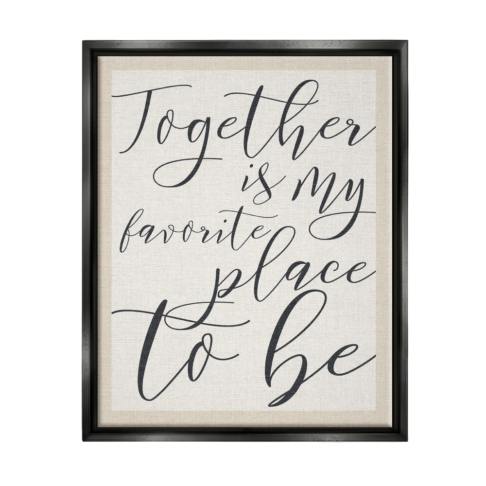Stupell Industries Together - My Favorite Place To Be Jet Black Framed Floating Canvas Wall Art, 1620, by Daphne Polselli
